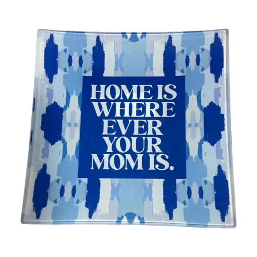 Home Is Where Your Mom Is Trinket Tray